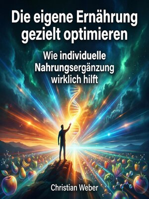 cover image of Die eigene Ernährung gezielt optimieren